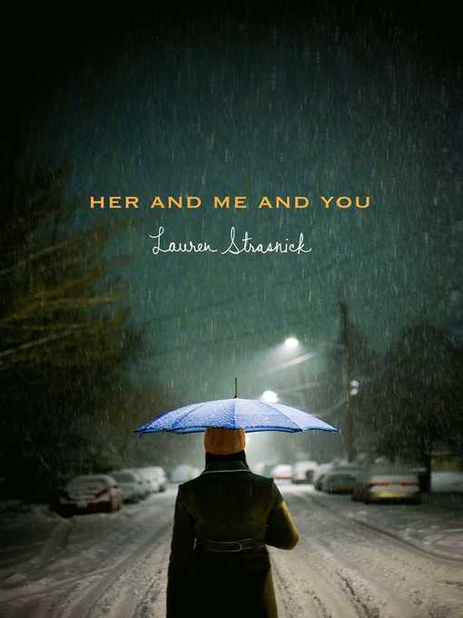 Title details for Her and Me and You by Lauren Strasnick - Available